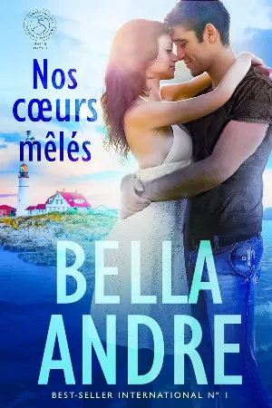 Bella Andre – La Famille Sullivan, Maine, Tome 1 : Nos coeurs mêlés